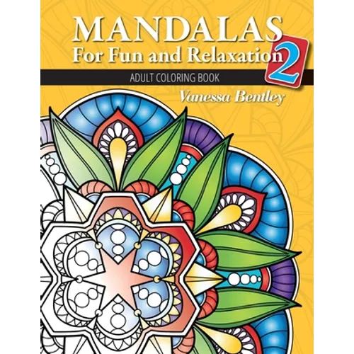 Mandalas for Fun and Relaxation 2: Adult Coloring Book - Paperback