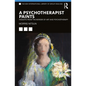 A Psychotherapist Paints: Insights from the Border of Art and Psychotherapy - Paperback
