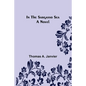 In the Sargasso Sea A Novel - Paperback