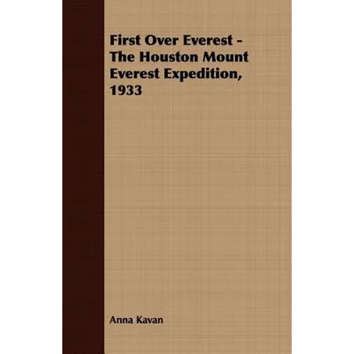 First Over Everest -The Houston Mount Everest Expedition, 1933 - Paperback