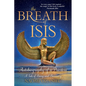 The Breath of Isis: Autobiography of a Priestess; A Tale of Being and Becoming - Paperback