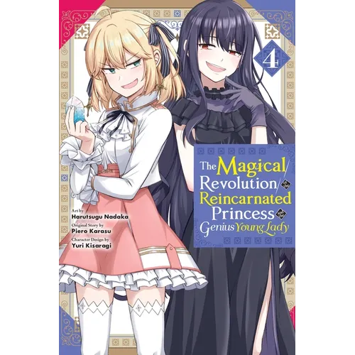The Magical Revolution of the Reincarnated Princess and the Genius Young Lady, Vol. 4 (Manga) - Paperback