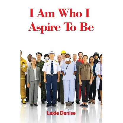 I Am Who I Aspire To Be - Paperback