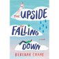 The Upside of Falling Down - Paperback