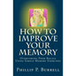 How to Improve Your Memory: Overcoming Poor Recall Using Simple Memory Exercises - Paperback