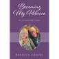 Becoming My Rebecca: My Life with Phil Volker - Paperback