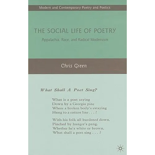 The Social Life of Poetry: Appalachia, Race, and Radical Modernism - Hardcover