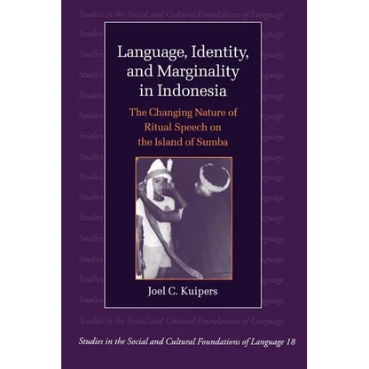 Language, Identity and Marginality in Indonesia: The Changing Nature of Ritual Speech on the Island of Sumba - Paperback