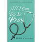 All I Can Do Is Pray: Discovering the Power of Prayer - Paperback