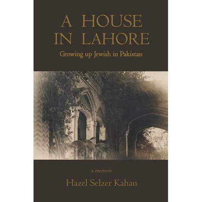 A House in Lahore: Growing up Jewish in Pakistan - Paperback