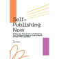 Self-Publishing Now: A Step-by-Step Guide to Publishing Your Children's Book on IngramSpark, Amazon KDP, and More - Paperback