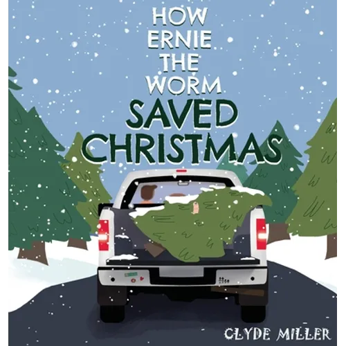 How Ernie the Worm Saved Christmas - Hardcover