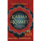 Karma and Kismet: A Spiritual Quest Across Continents, Cultures, and Consciousness - Hardcover