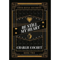 Be Still My Heart - Hardcover