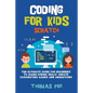 Coding for Kids Scratch: The Ultimate Guide for Beginners to Learn Coding Skills, Create Fascinating Games and Animations - Paperback