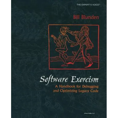 Software Exorcism: A Handbook for Debugging and Optimizing Legacy Code - Paperback