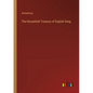 The Household Treasury of English Song - Paperback