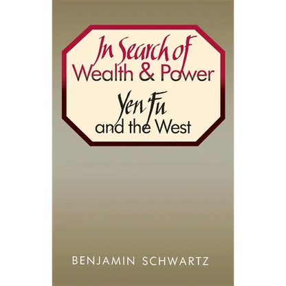 In Search of Wealth and Power: Yen Fu and the West - Paperback