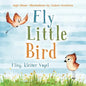 Fly, Little Bird! - Flieg, kleiner Vogel!: Bilingual Children's Picture Book in English-German with Pics to Color - Paperback