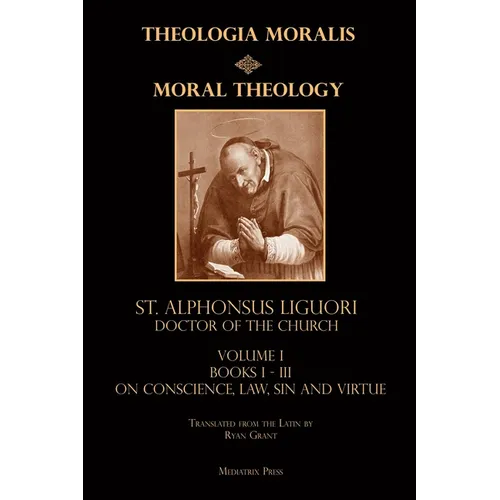 Moral Theology vol. 1: Law, Vice, & Virtue - Paperback