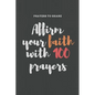 Affirm your faith with 100 prayers: prayers to share: prayer list-6*9-notebook-prayer - Paperback
