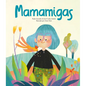 Mamamigas - Hardcover