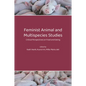 Feminist Animal and Multispecies Studies: Critical Perspectives on Food and Eating - Hardcover