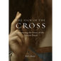 The Sign of the Cross: Recovering the Power of the Ancient Prayer - Paperback