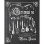 Grimoire: A Cookbook - Paperback