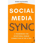 Social Media SYNC: A Framework for Intentional Human Connection in the AI Era - Paperback