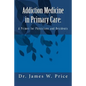 Addiction Medicine in Primary Care: A Primer for Physicians and Residents - Paperback