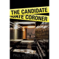 The Candidate Coroner - Paperback