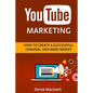 Youtube Marketing: How to Create a Successful Channel and Make Money - Paperback