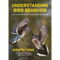 Understanding Bird Behavior: An Illustrated Guide to What Birds Do and Why - Hardcover