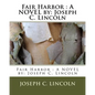 Fair Harbor: A NOVEL by: Joseph C. Lincoln - Paperback