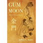 Gum Moon: A Novel of San Francisco Chinatown - Paperback