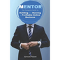 Mentor: The Complete Guide to Building and Running a Profitable Online Business - Paperback