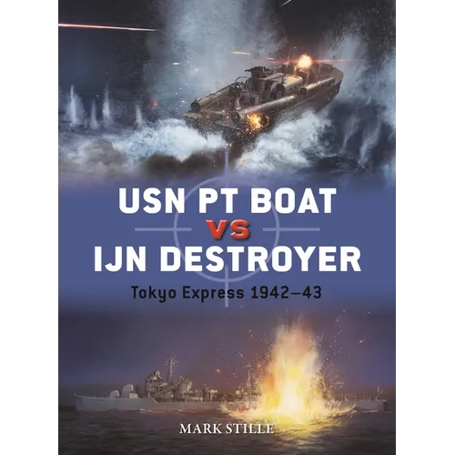 USN PT Boat Vs Ijn Destroyer: Tokyo Express 1942-43 - Paperback