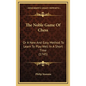 The Noble Game Of Chess: Or A New And Easy Method To Learn To Play Well In A Short Time (1745) - Hardcover