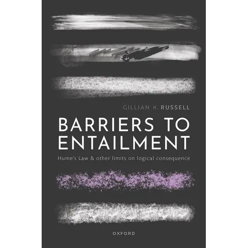 Barriers to Entailment: Hume's Law and Other Limits on Logical Consequence - Hardcover