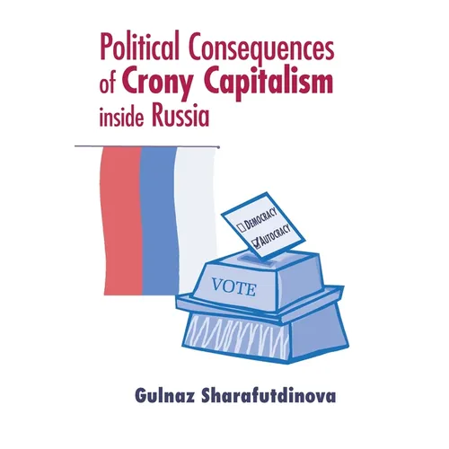 Political Consequences of Crony Capitalism Inside Russia - Paperback