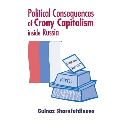 Political Consequences of Crony Capitalism Inside Russia - Paperback