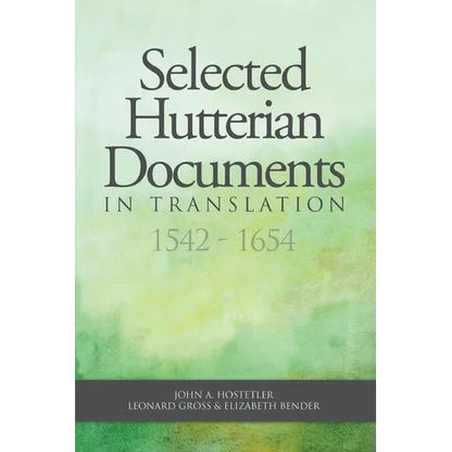 Selected Hutterian Documents in Translation, 1542-1654 - Paperback