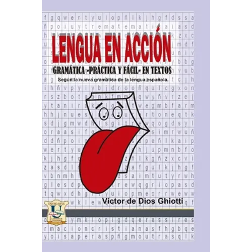 Lengua en acción: Gramática práctica y fácil en textos según la nueva gramática en lengua española - Paperback