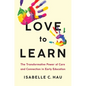 Love to Learn: The Transformative Power of Care and Connection in Early Education - Hardcover