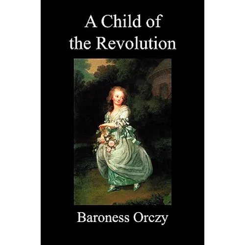 A Child of the Revolution (Paperback) - Paperback