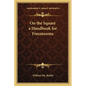 On the Square a Handbook for Freemasons - Paperback