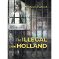 The Illegal From Holland - Hardcover