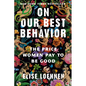 On Our Best Behavior: The Price Women Pay to Be Good - Paperback