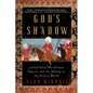 God's Shadow: Sultan Selim, His Ottoman Empire, and the Making of the Modern World - Paperback